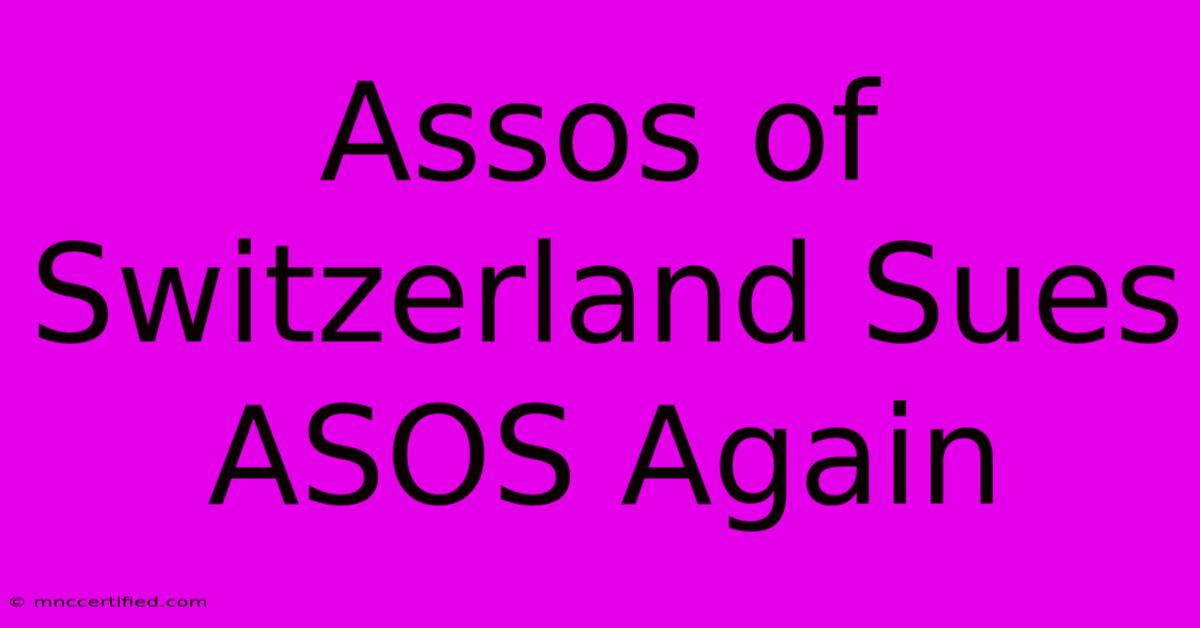 Assos Of Switzerland Sues ASOS Again