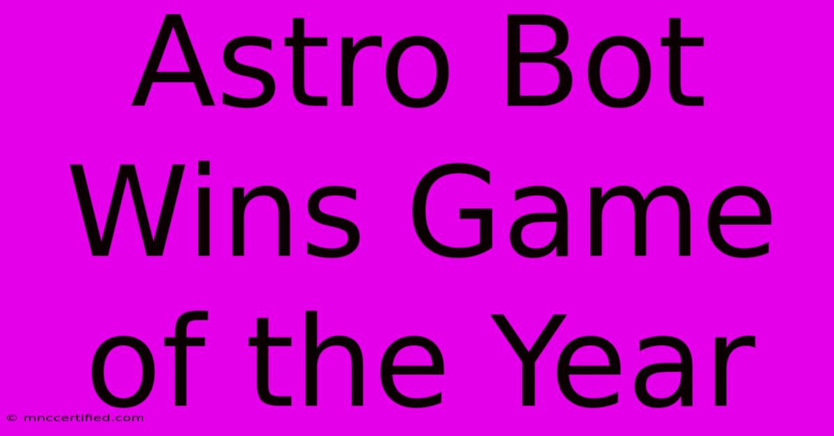 Astro Bot Wins Game Of The Year