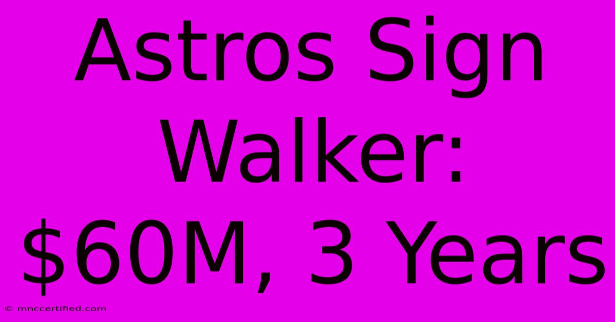 Astros Sign Walker: $60M, 3 Years