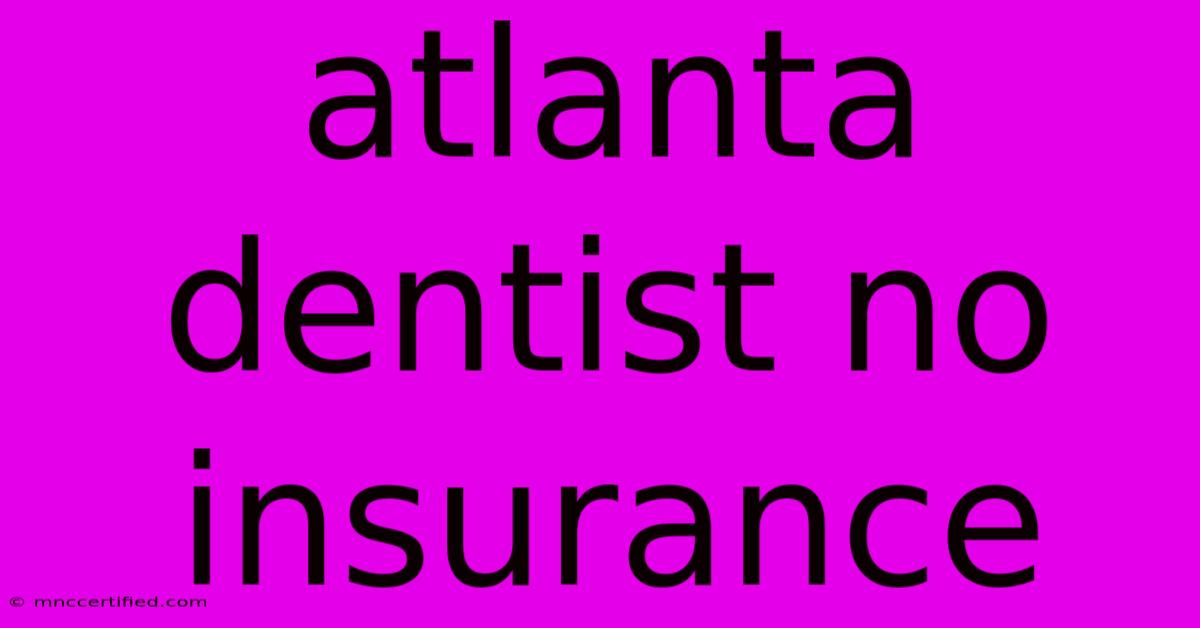 Atlanta Dentist No Insurance