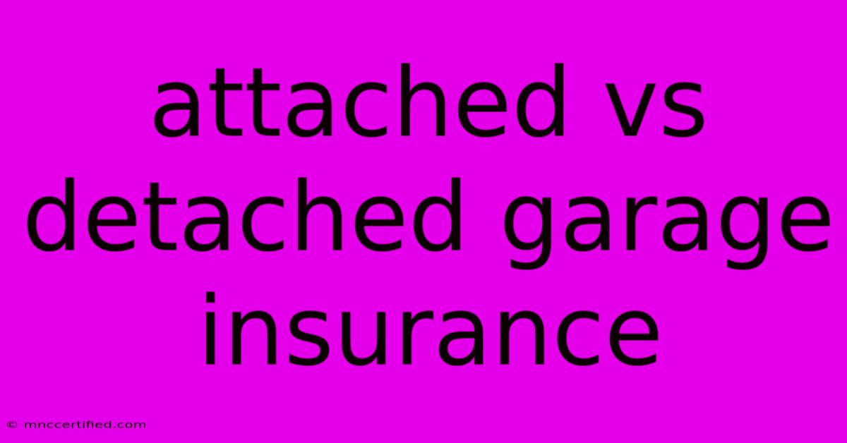 Attached Vs Detached Garage Insurance