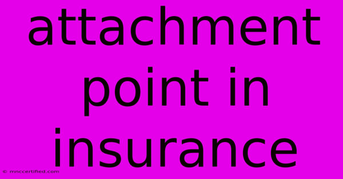 Attachment Point In Insurance