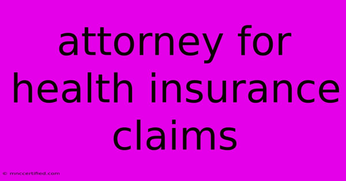 Attorney For Health Insurance Claims