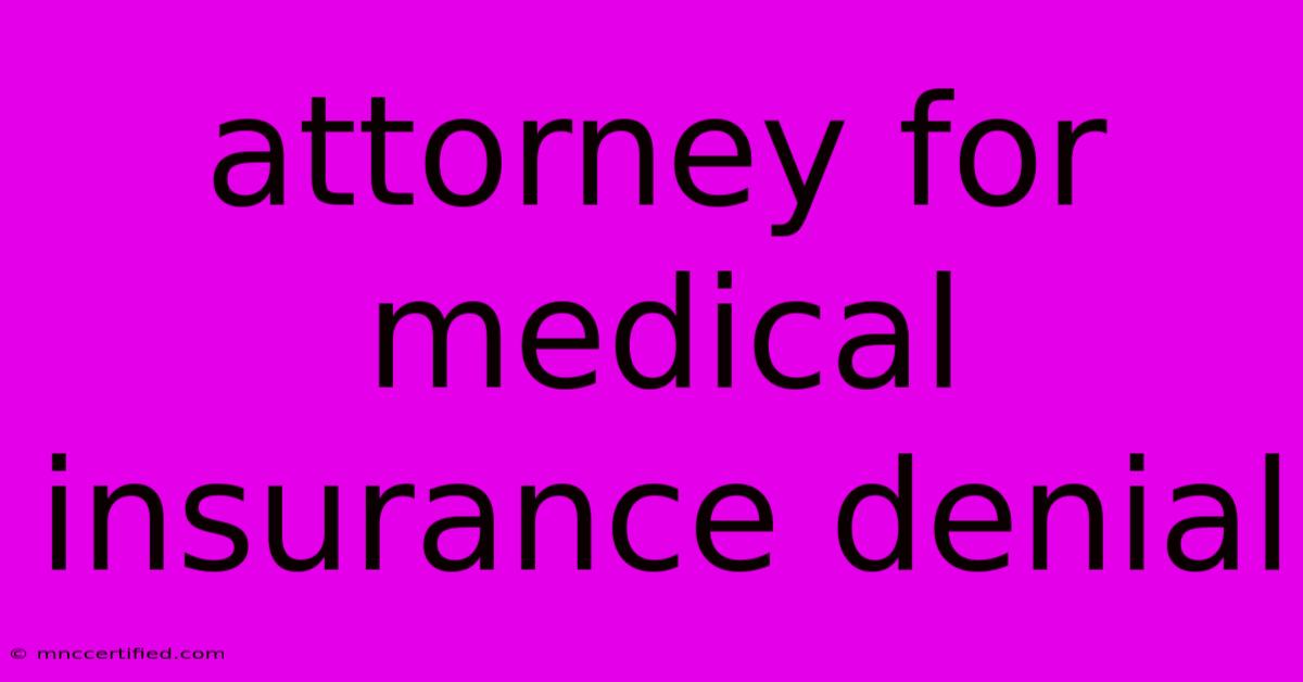 Attorney For Medical Insurance Denial