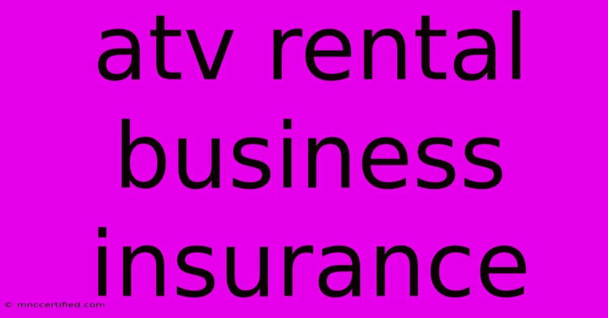 Atv Rental Business Insurance