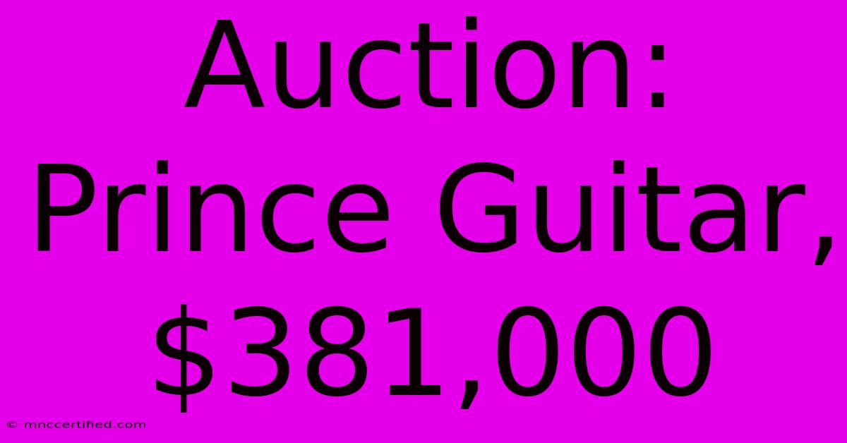 Auction: Prince Guitar, $381,000