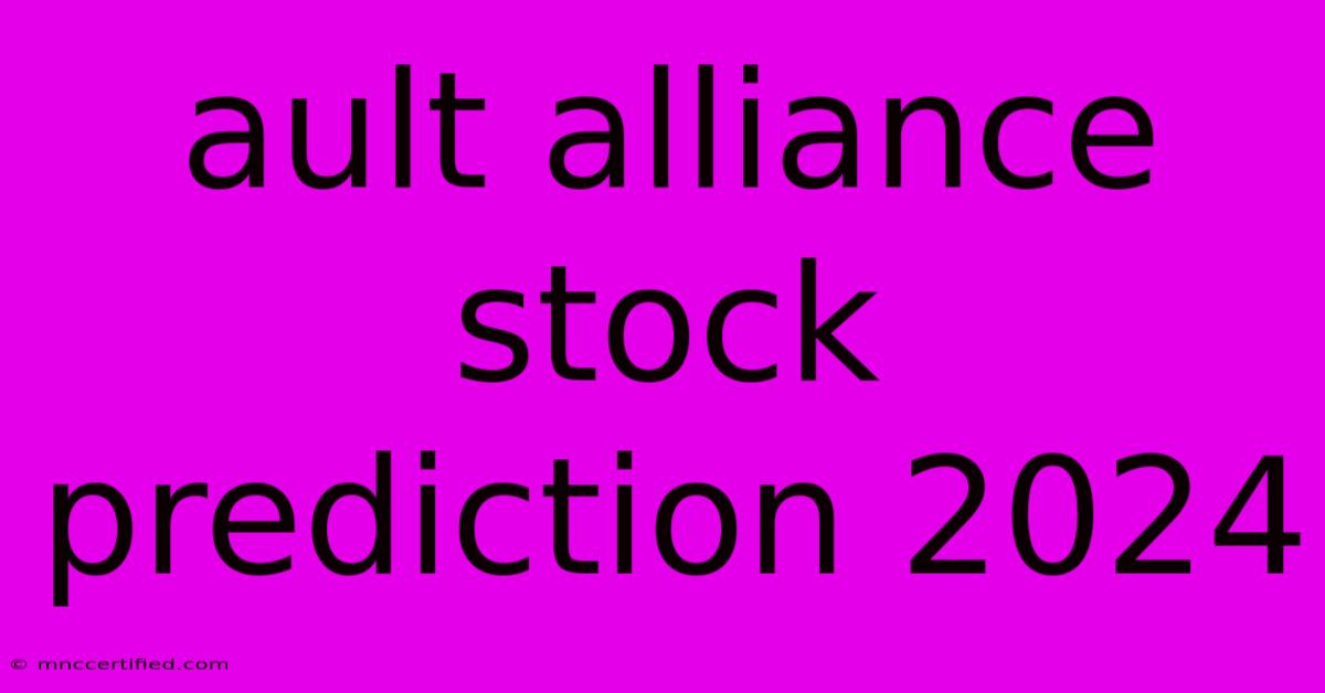 Ault Alliance Stock Prediction 2024