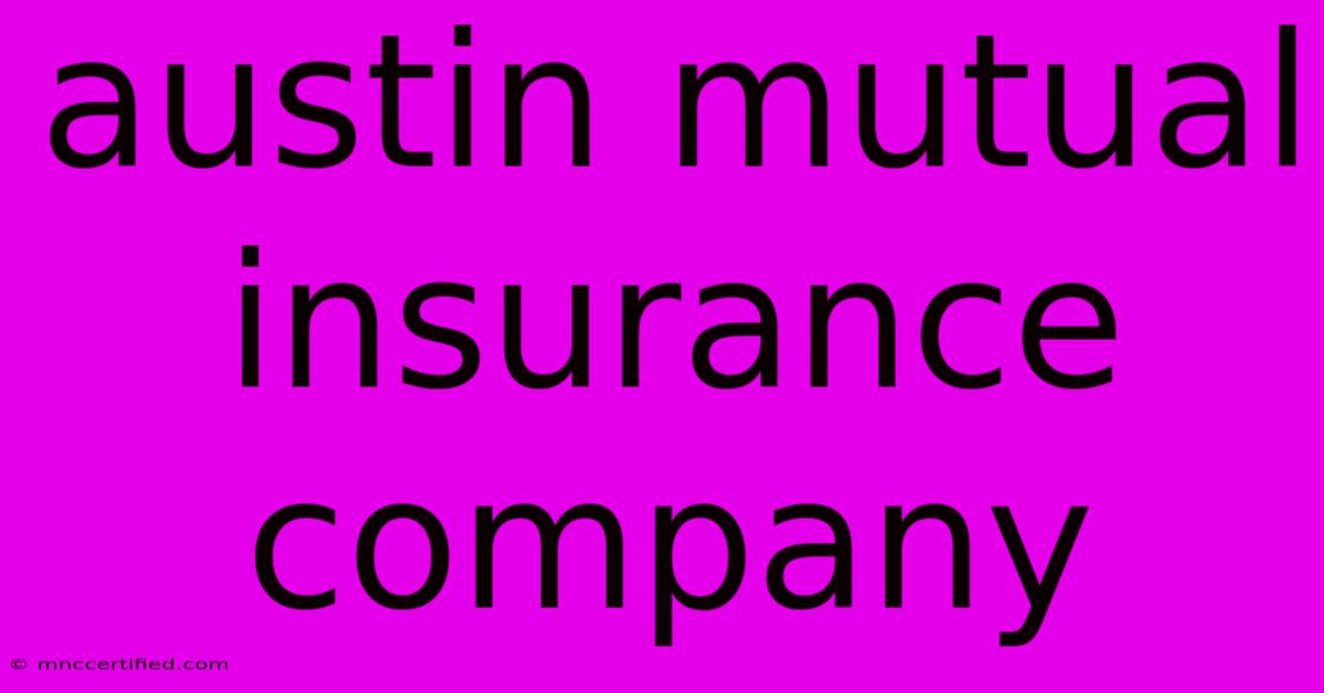 Austin Mutual Insurance Company