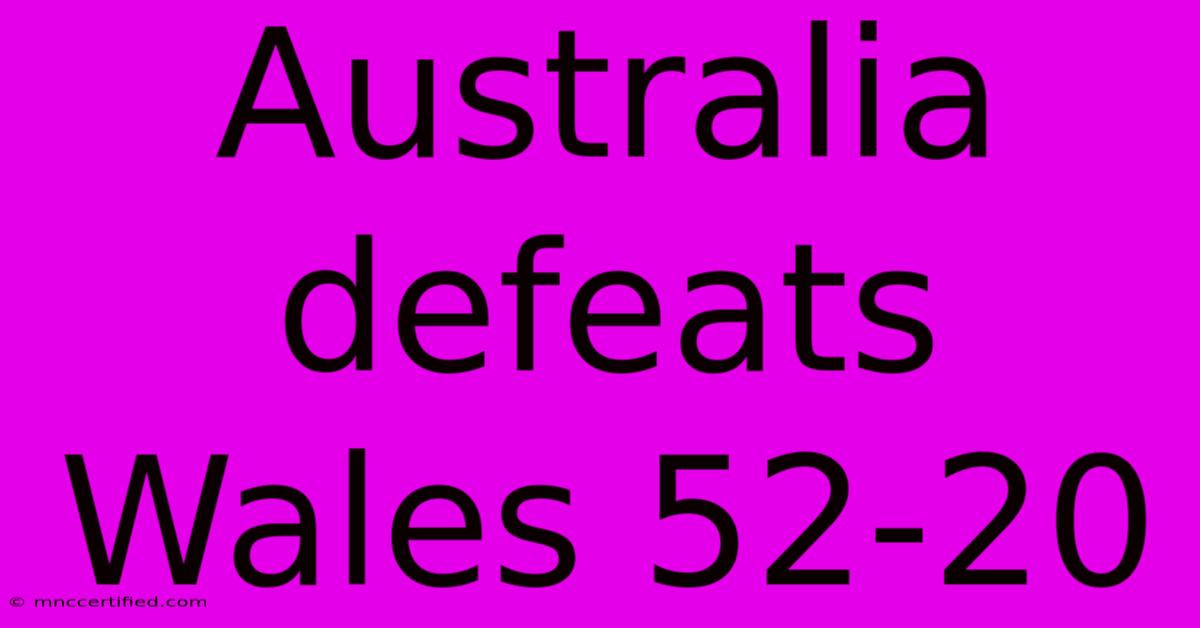 Australia Defeats Wales 52-20