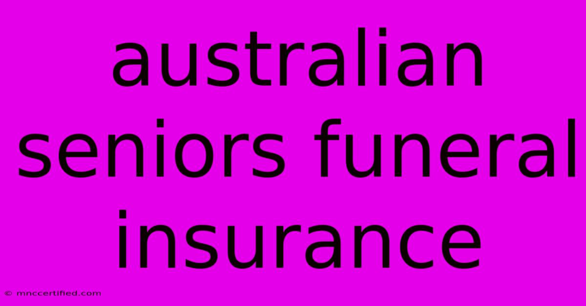 Australian Seniors Funeral Insurance