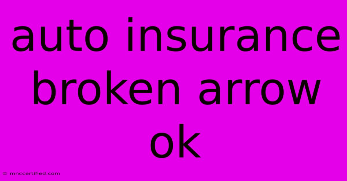 Auto Insurance Broken Arrow Ok