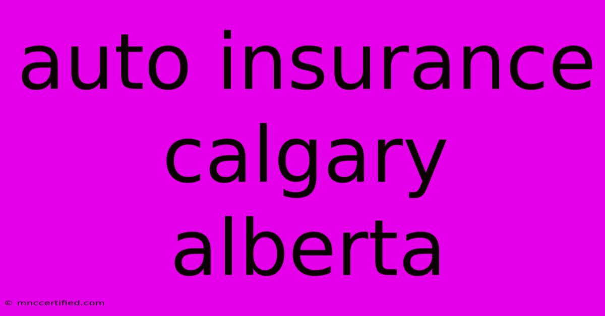 Auto Insurance Calgary Alberta