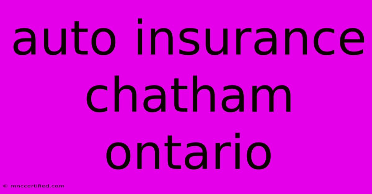 Auto Insurance Chatham Ontario