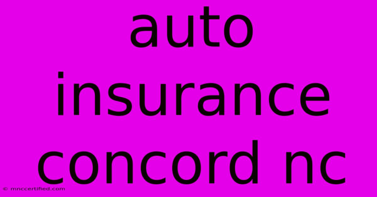 Auto Insurance Concord Nc