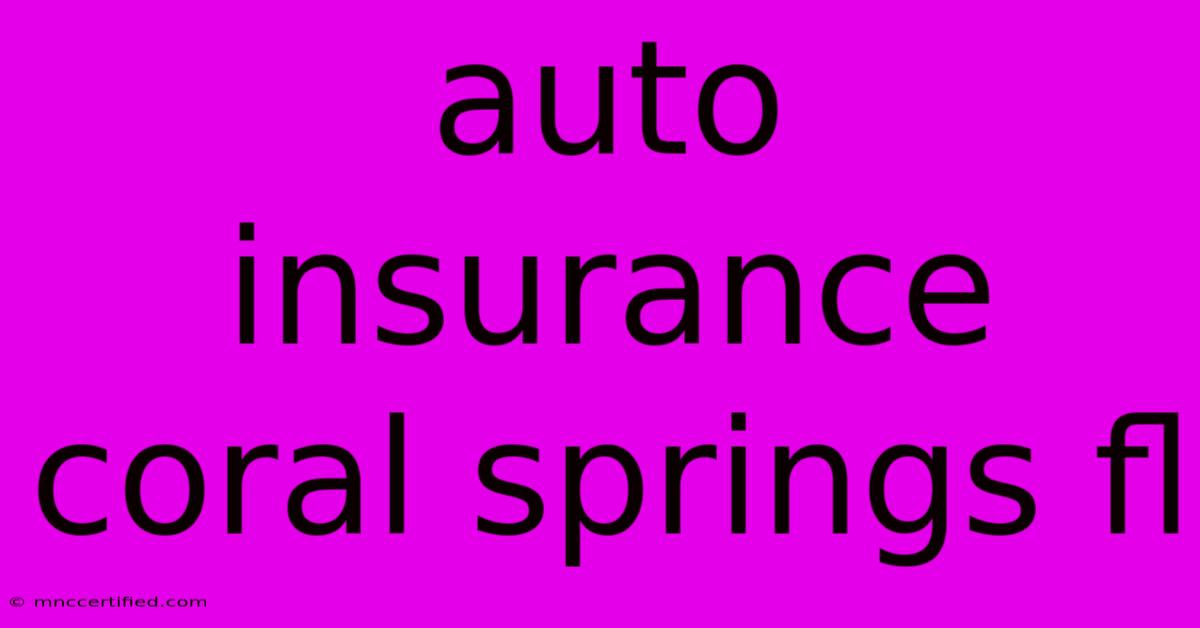 Auto Insurance Coral Springs Fl