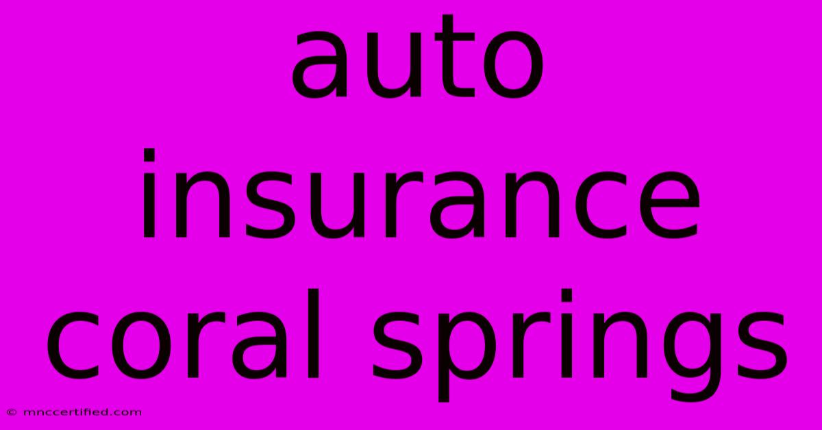 Auto Insurance Coral Springs