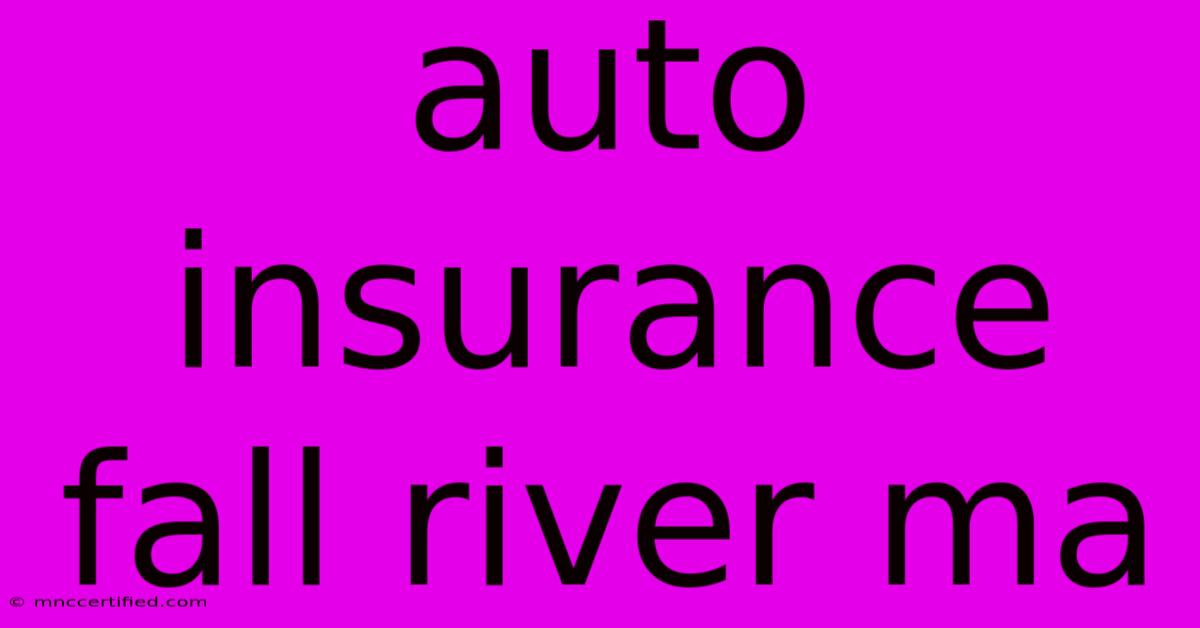 Auto Insurance Fall River Ma