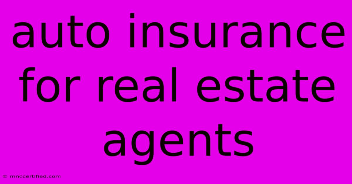 Auto Insurance For Real Estate Agents