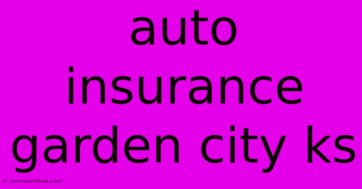 Auto Insurance Garden City Ks