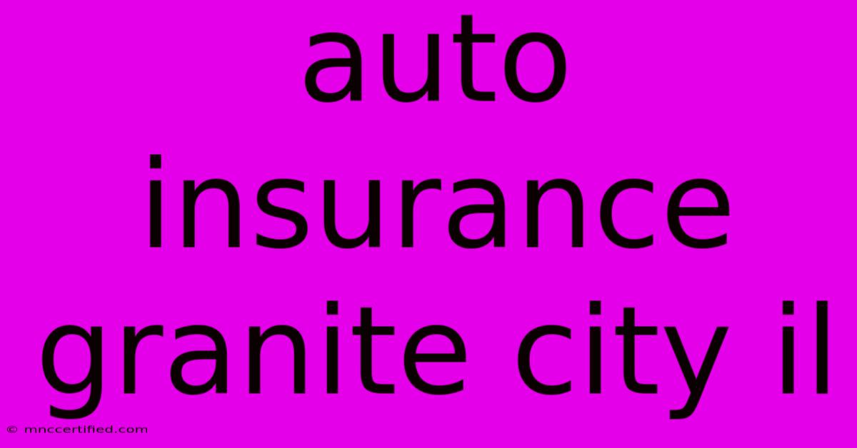 Auto Insurance Granite City Il