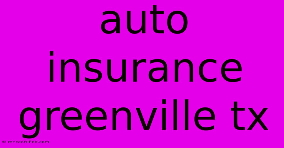 Auto Insurance Greenville Tx