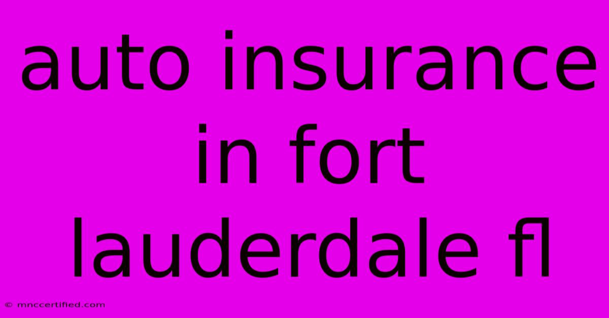 Auto Insurance In Fort Lauderdale Fl