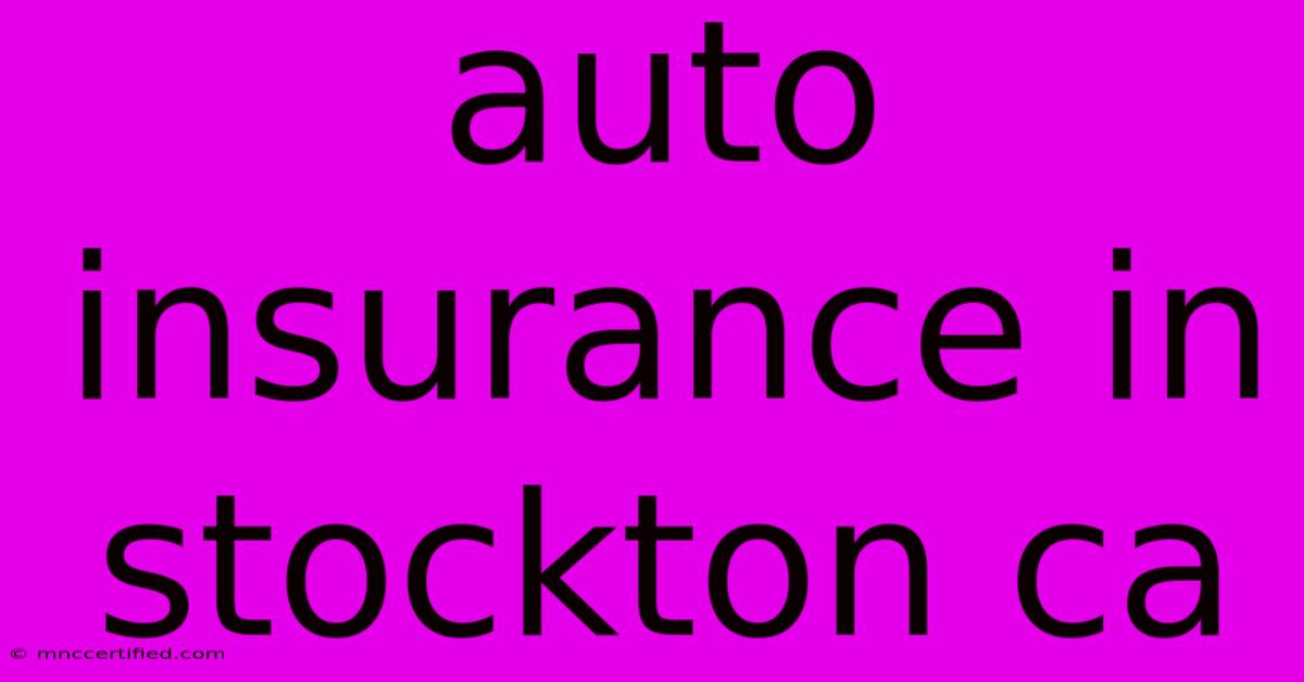 Auto Insurance In Stockton Ca