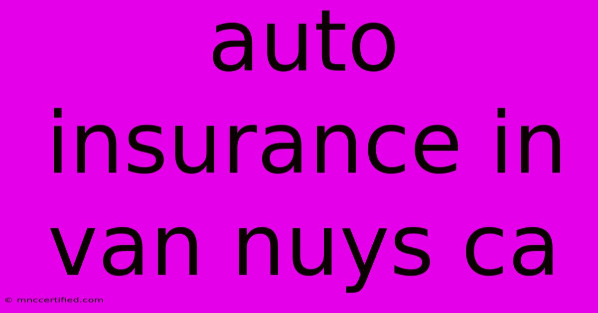 Auto Insurance In Van Nuys Ca