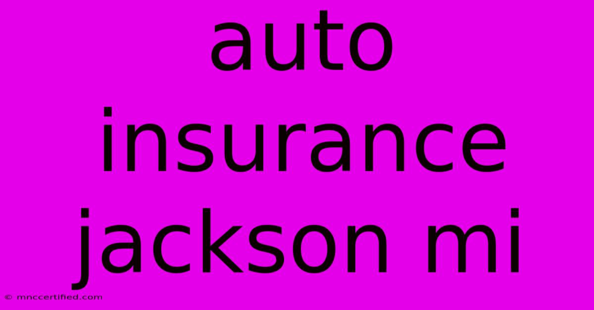 Auto Insurance Jackson Mi