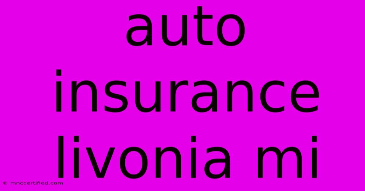 Auto Insurance Livonia Mi