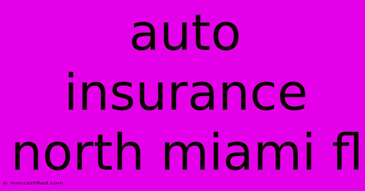 Auto Insurance North Miami Fl