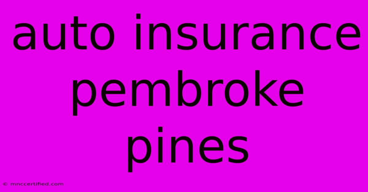 Auto Insurance Pembroke Pines