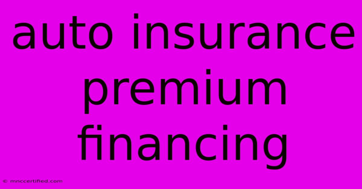 Auto Insurance Premium Financing