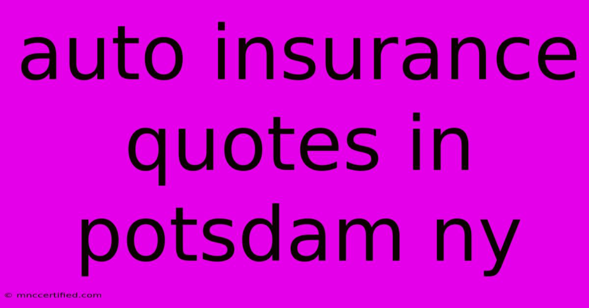 Auto Insurance Quotes In Potsdam Ny