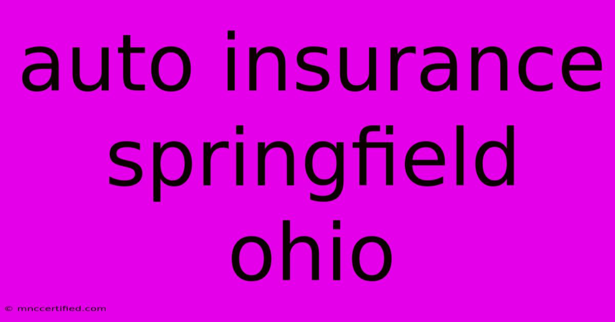 Auto Insurance Springfield Ohio