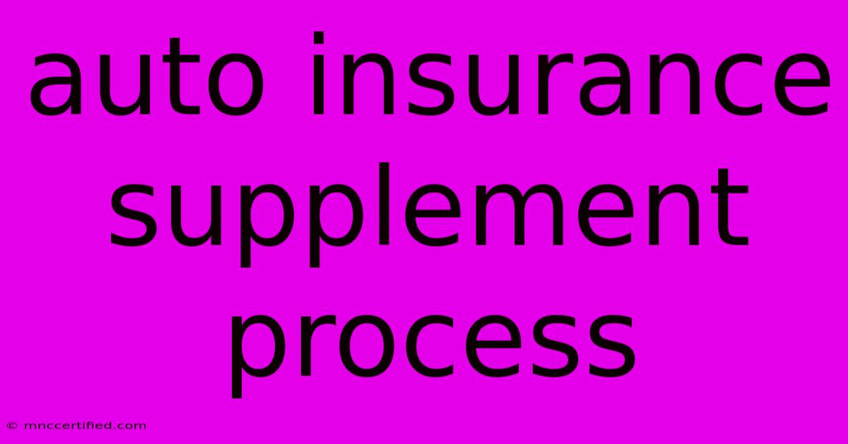 Auto Insurance Supplement Process