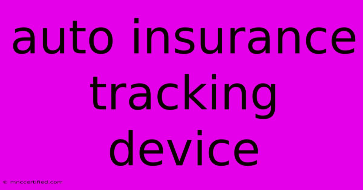 Auto Insurance Tracking Device