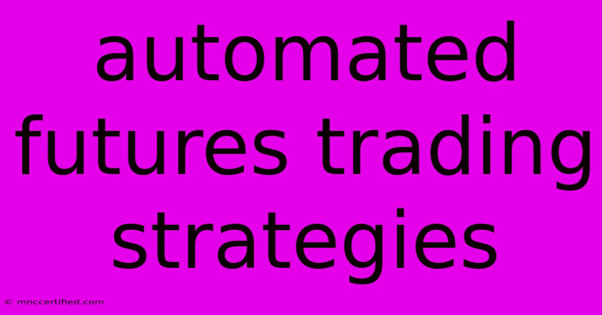 Automated Futures Trading Strategies