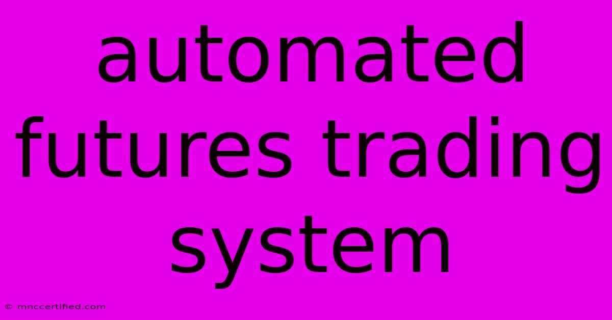 Automated Futures Trading System