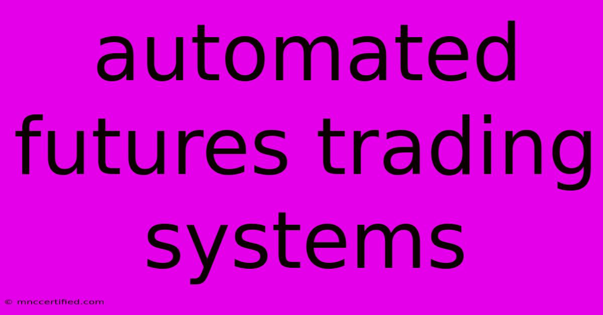 Automated Futures Trading Systems