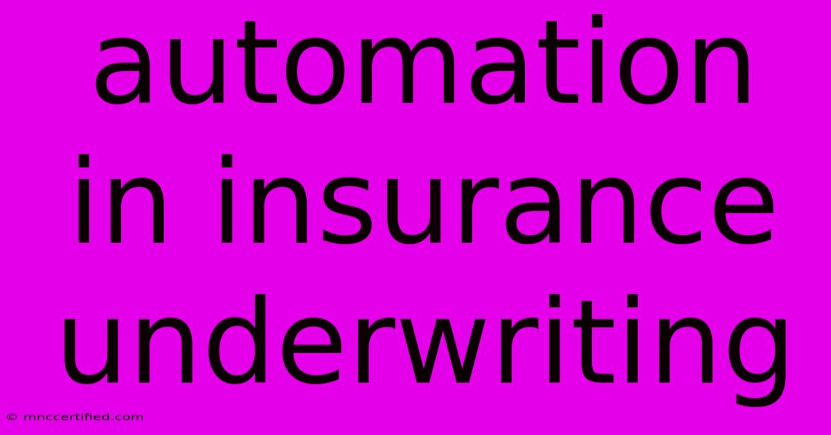 Automation In Insurance Underwriting