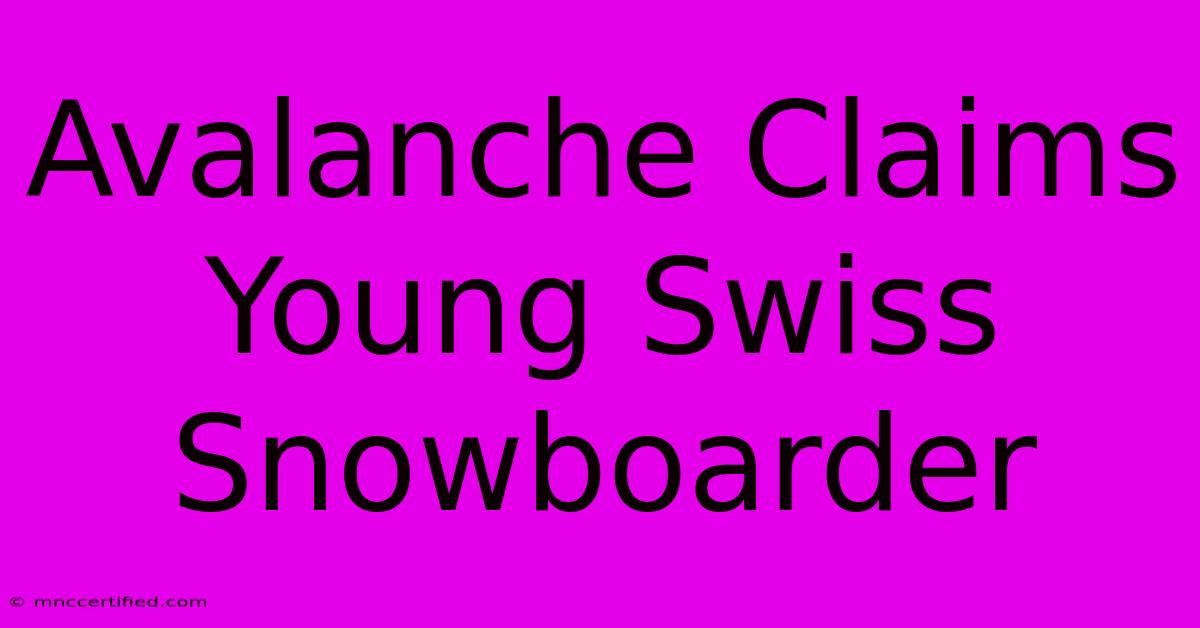 Avalanche Claims Young Swiss Snowboarder