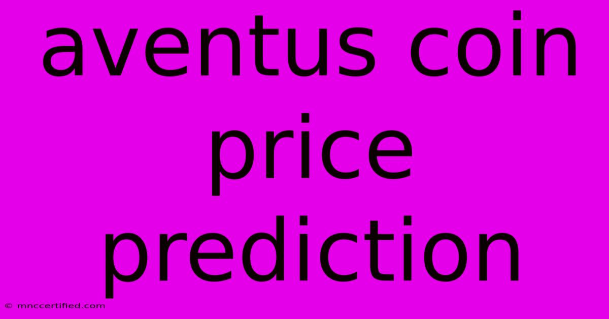 Aventus Coin Price Prediction