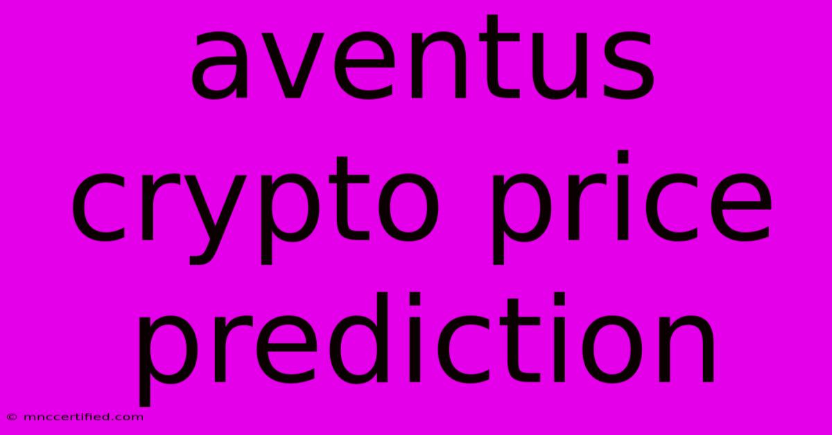 Aventus Crypto Price Prediction