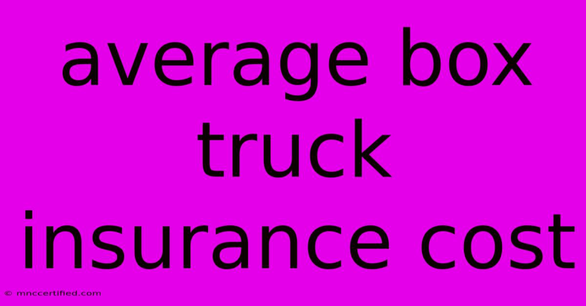 Average Box Truck Insurance Cost