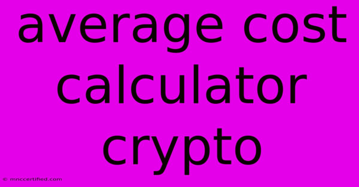 Average Cost Calculator Crypto