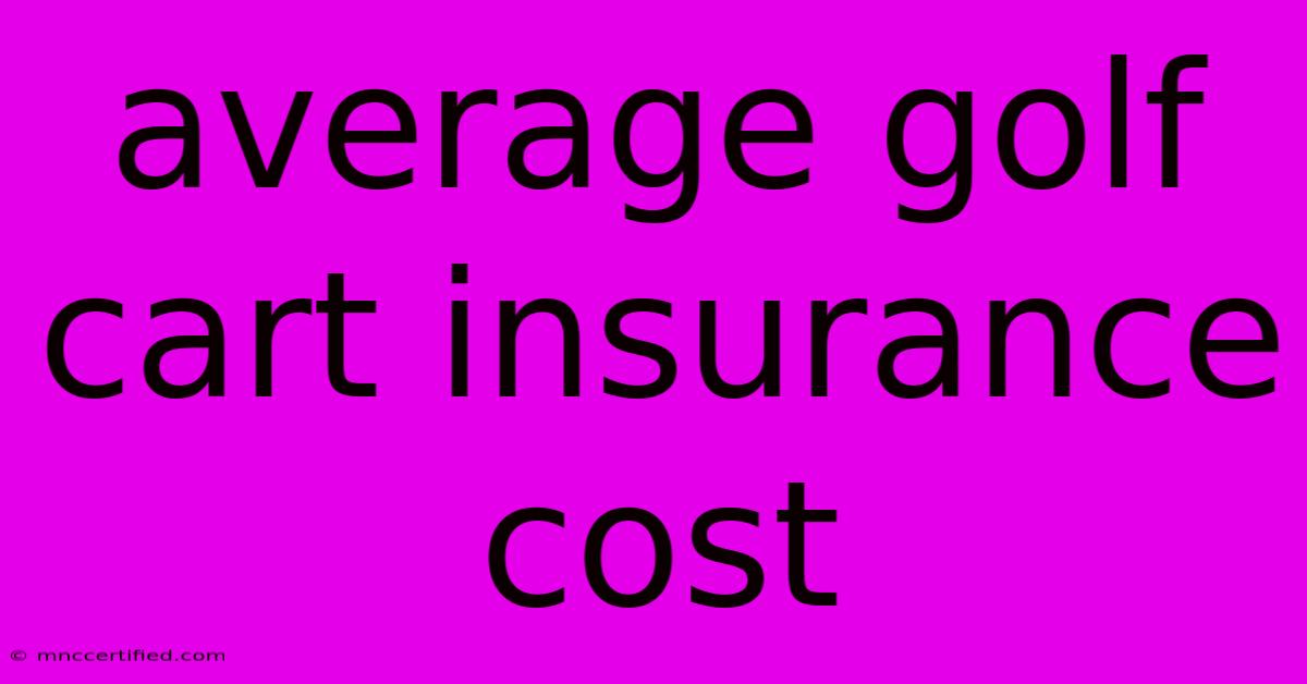 Average Golf Cart Insurance Cost