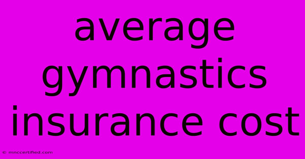 Average Gymnastics Insurance Cost