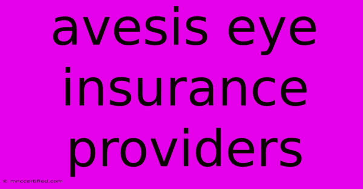 Avesis Eye Insurance Providers