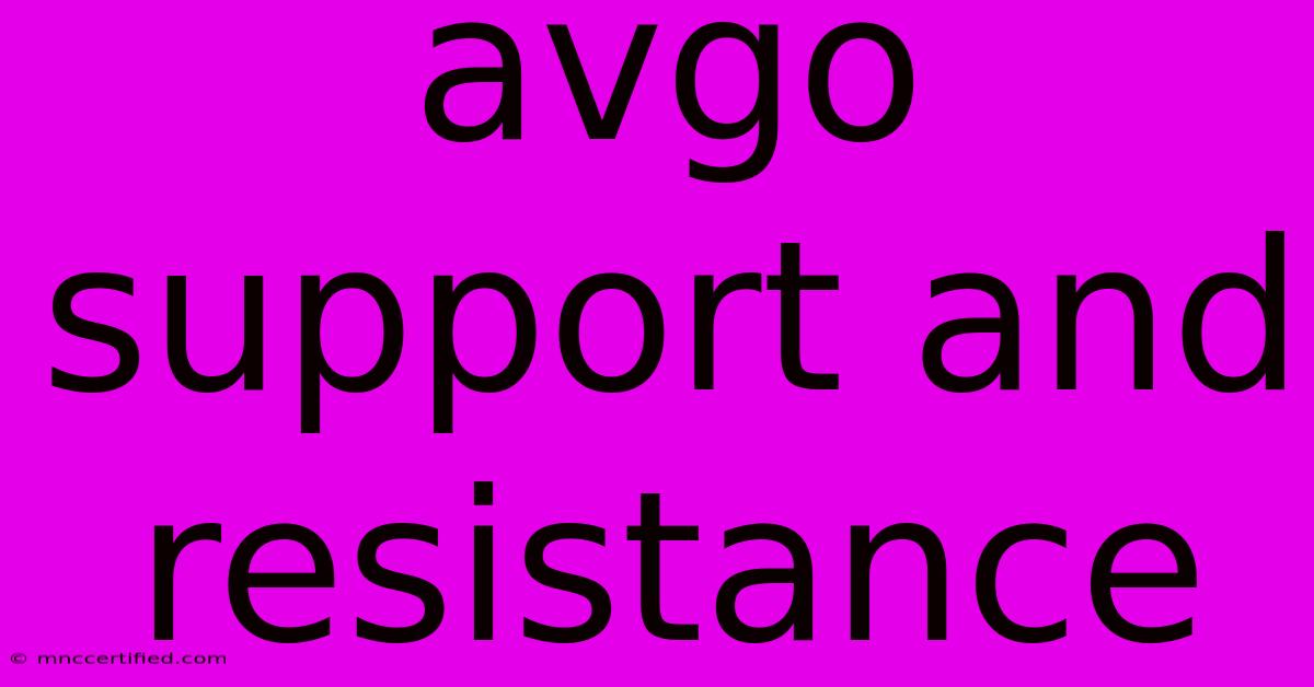 Avgo Support And Resistance